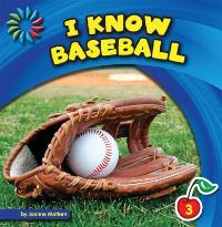 Book Cover for I Know Baseball by Joanne Mattern