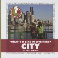 Book Cover for What's It Like to Live Here? City by Katie Marsico