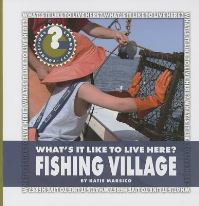 Book Cover for What's It Like to Live Here? Fishing Village by Katie Marsico