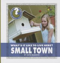 Book Cover for What's It Like to Live Here? Small Town by Katie Marsico