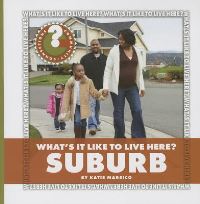 Book Cover for What's It Like to Live Here? Suburb by Katie Marsico