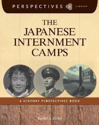 Book Cover for The Japanese Internment Camps by Rachel A Bailey
