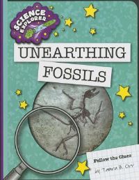 Book Cover for Unearthing Fossils by Tamra Orr