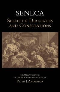 Book Cover for Seneca: Selected Dialogues and Consolations by Seneca
