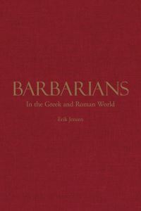 Book Cover for Barbarians in the Greek and Roman World by Erik Jensen