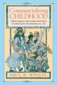 Book Cover for Commercializing Childhood by Paul B. Ringel