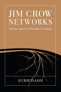 Book Cover for Jim Crow Networks by Eurie Dahn