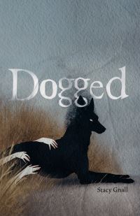 Book Cover for Dogged by Stacy Gnall