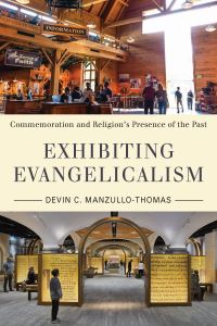 Book Cover for Exhibiting Evangelicalism by Devin C ManzulloThomas