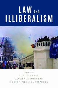 Book Cover for Law and Illiberalism by Austin Sarat, Lawrence Douglas, Martha Merrill Umphrey