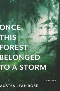 Book Cover for Once, This Forest Belonged to a Storm by Austen Leah Rose