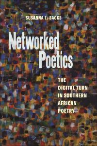 Book Cover for Networked Poetics by Susanna L Sacks