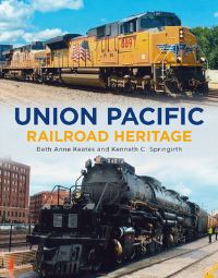 Book Cover for Union Pacific Railroad Heritage by Beth Anne Keates, Kenneth C Springirth