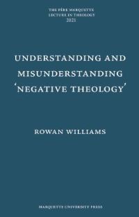 Book Cover for Understanding and Misunderstanding 'Negative Theology' by Rowan Williams