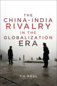 Book Cover for The China-India Rivalry in the Globalization Era by T V Paul