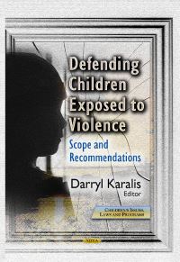 Book Cover for Defending Children Exposed to Violence by Darryl Karalis
