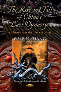 Book Cover for The Rise and Fall of China's Last Dynasty by WeiBin Zhang