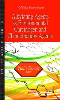 Book Cover for Alkylating Agents as Environmental Carcinogen and Chemotherapy Agents by Yildiz Dincer
