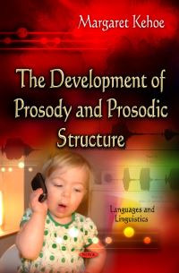 Book Cover for The Development of Prosody and Prosodic Structure by Margaret Kehoe