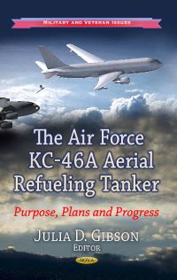 Book Cover for The Air Force KC-46A Aerial Refueling Tanker by Julia D. Gibson, Jeremiah Gertler, United States Government Accountability Office.