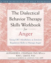 Book Cover for The Dialectical Behavior Therapy Skills Workbook for Anger by Alexander L Chapman, Kim L Gratz
