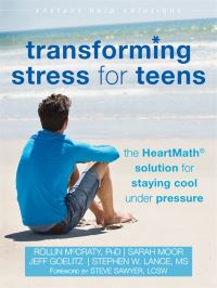 Book Cover for Transforming Stress for Teens by Rollin McCraty, Stephen W Lance, Jeff Goelitz