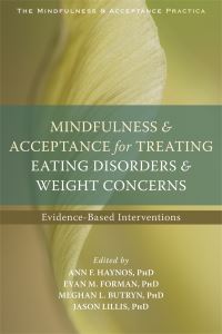 Book Cover for Mindfulness and Acceptance for Treating Eating Disorders and Weight Concerns by Ann F Haynos, Evan M Forman, Meghan L Butryn, Jason Lillis