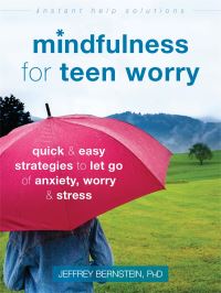 Book Cover for Mindfulness for Teen Worry by Jeffrey Bernstein