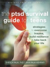 Book Cover for The PTSD Survival Guide for Teens by Sheela Raja, Jaya Raja Ashrafi