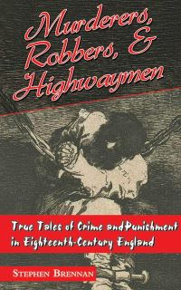 Book Cover for Murderers, Robbers, and Highwaymen by Stephen Brennan