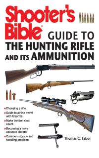 Book Cover for Shooter's Bible Guide to the Hunting Rifle & Its Ammunition by Thomas C Tabor
