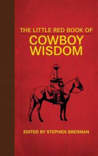 Book Cover for The Little Red Book of Cowboy Wisdom by Stephen Brennan