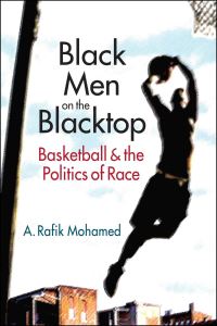 Book Cover for Black Men on the Blacktop by A Rafik Mohamed
