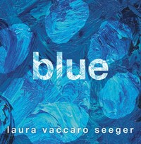 Book Cover for Blue by Laura Vaccaro Seeger