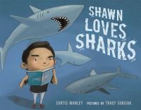 Book Cover for Shawn Loves Sharks by Curtis Manley