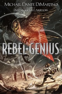 Book Cover for Rebel Genius by Michael Dante DiMartino