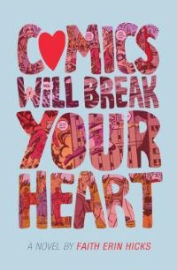 Book Cover for Comics Will Break Your Heart by Faith Erin Hicks