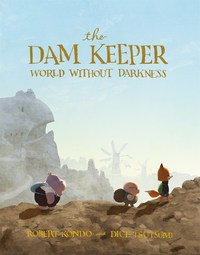 Book Cover for The Dam Keeper. Book Two by Robert Kondo, Daisuke Tsutsumi