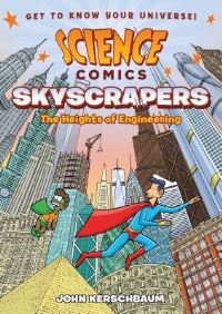 Book Cover for Science Comics: Skyscrapers by John Kerschbaum