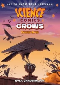 Book Cover for Science Comics: Crows by Kyla Vanderklugt