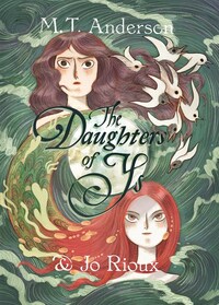 Book Cover for The Daughters of Ys by M T Anderson