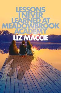 Book Cover for Lessons I Never Learned at Meadowbrook Academy by Liz Maccie