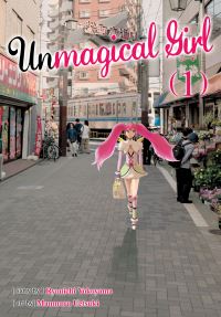 Book Cover for Unmagical Girl. Volume 1 by Ryuichi Tokoyama, Manmaru Kamitsuki