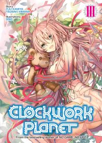 Book Cover for Clockwork Planet. Vol. 3 by Yuu Kamiya, Tsubaki Himana