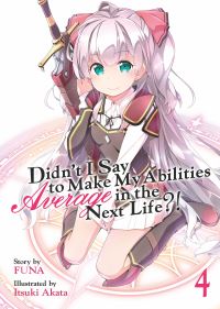 Book Cover for Didn't I Say to Make My Abilities Average in the Next Life?!. 4 by FUNA