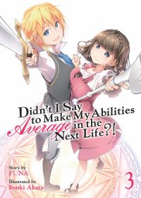 Book Cover for Didn't I Say to Make My Abilities Average in the Next Life?!. 3 by FUNA