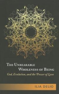 Book Cover for The Unbearable Wholeness of Being by Ilia Delio