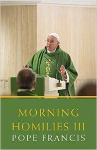 Book Cover for Pope Francis Morning Homilies. III by Francis