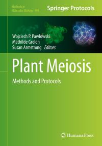 Book Cover for Plant Meiosis by Wojciech P Pawlowski, Mathilde Grelon, Susan Armstrong