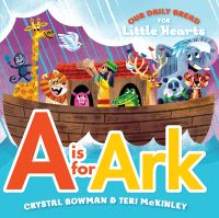 Book Cover for A Is for Ark by Crystal Bowman, Teri McKinley